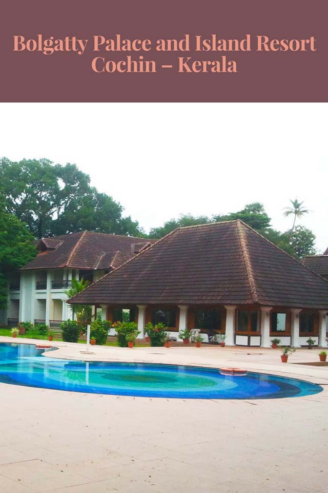 Bolgatty Palace and Island Resort Cochin – Kerala